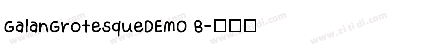 GalanGrotesqueDEMO B字体转换